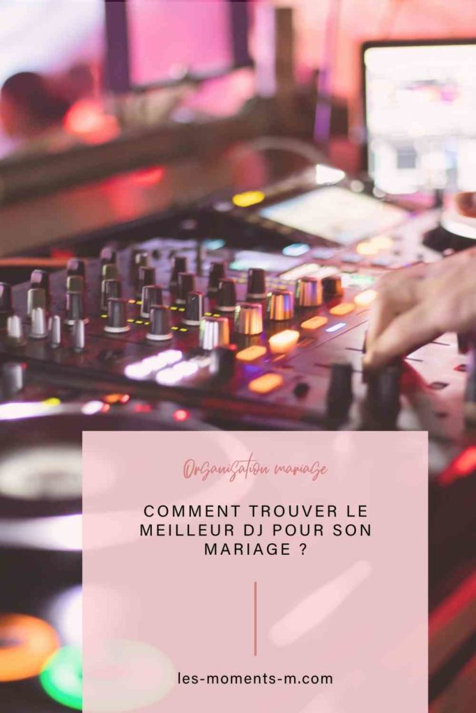 Comment trouver le meilleur dj pour son mariage ? Les Moments M