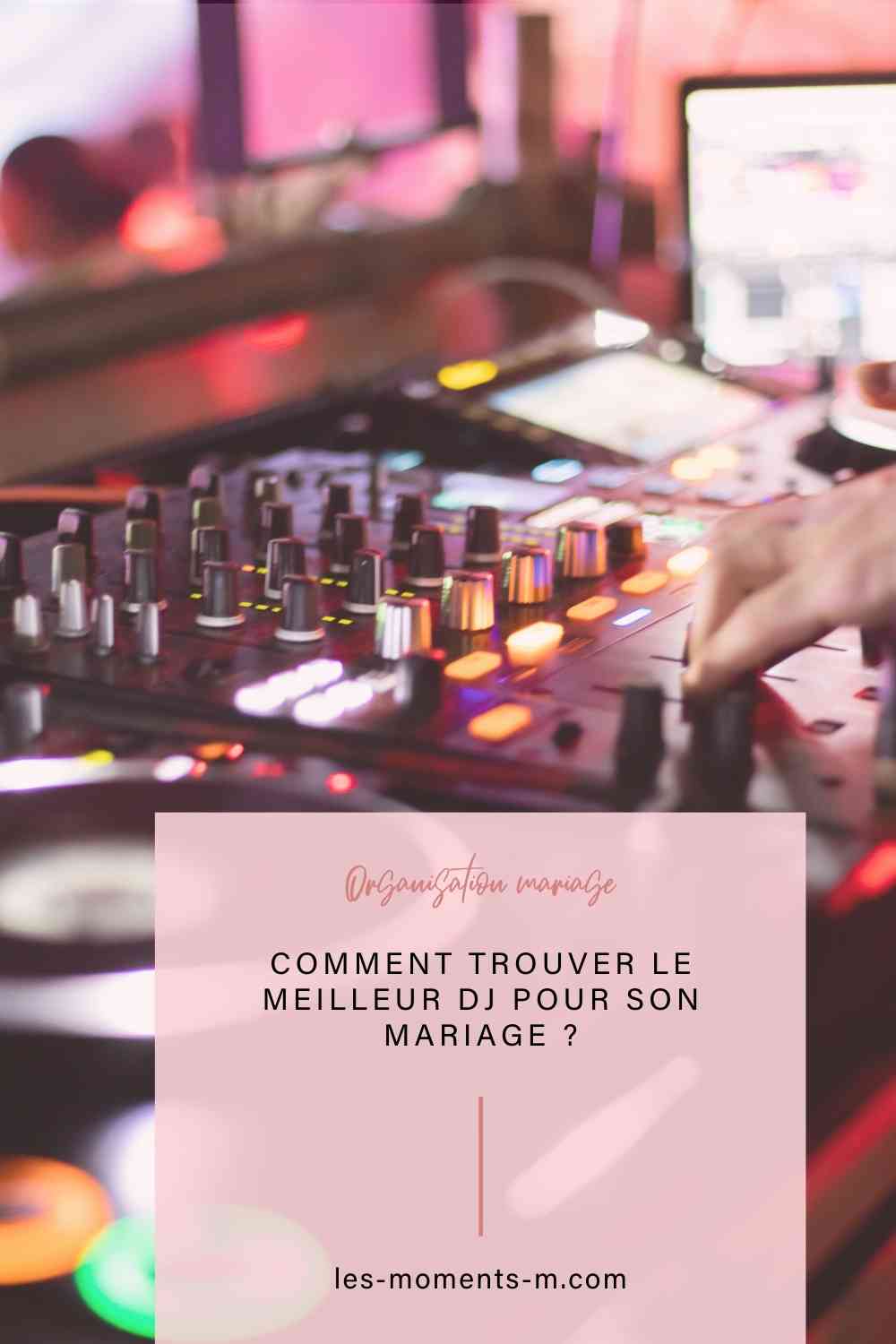 comment trouver le meilleur DJ pour son mariage ? conseils et astuces d'une wedding planner experimentee a Lyon
